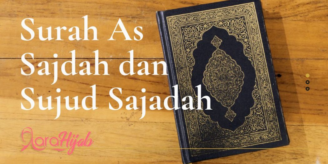 5 Inti Surah As Sajdah Dan Tata Cara Melakukan Sujud Sajadah Tilawah